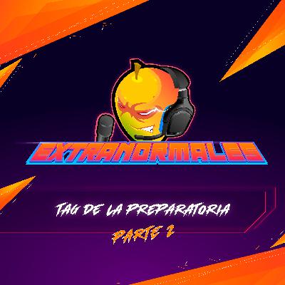 Temp. 1 Ep. 3 - Tag de la Preparatoria parte 2