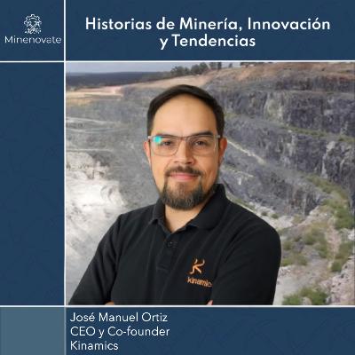 E56 - La historia de Kinamics, robótica bajo tierra para salvar vidas y acelerar la operacion con José Manuel Ortíz E56 - La historia de Kinamics, robótica bajo tierra para salvar vidas y acelerar la operacion con José Manuel Ortíz
