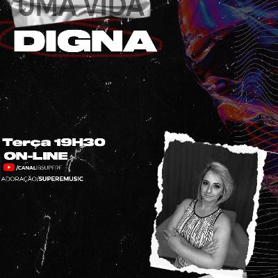 UMA VIDA DIGNA - Roberta Cahon UMA VIDA DIGNA - Roberta Cahon