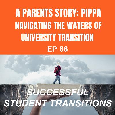 A Parents Story: Pippa. Navigating the Waters of University Transition
