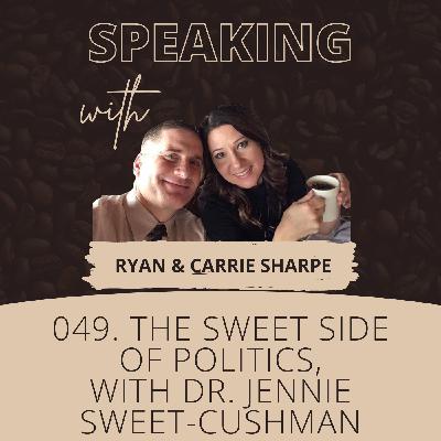 049. The Sweet Side Of Politics, with Dr. Jennie-Sweet Cushman [COMMUNICATION FOUNDATION SERIES]