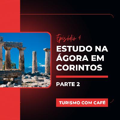 Estudo do Evangelho na Ágora de Corinto- Parte 2 Estudo do Evangelho na Ágora de Corinto- Parte 2