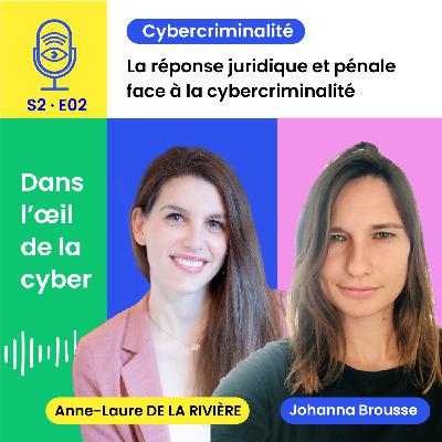 [S2E2] La réponse juridique et pénale face à la cybercriminalité - Johanna Brousse, vice-procureur, Tribunal de Paris