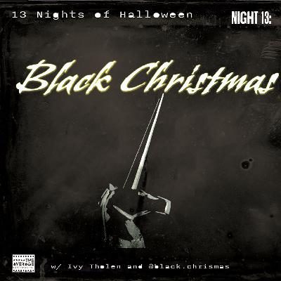 13NoH S2N13 Black Christmas 1974 W/ Ivy Tholen and @black.chrismas