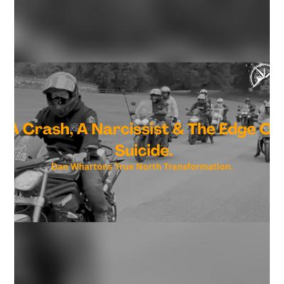 A Crash, a Narcissist, and the Edge of Suicide | Dan Wharton’s Journey Through Hell