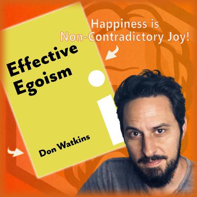 What Does a Truly Fulfilling Life Look Like? w/ Don Watkins