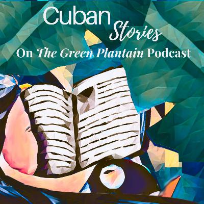 Cuban Stories: Episode 101 - My Only Love - Mi Único Amor
