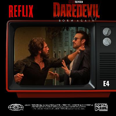 Reflix 146 – Demolidor: Renascido – s01e04
