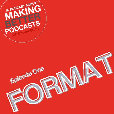 Episode 1: Format Episode 1: Format