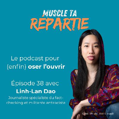 #38 - Linh Lan Dao - Déconstruire le système du racisme anti-asiatique