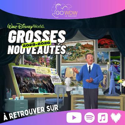 WALT DISNEY WORLD annonce du lourd pour 2025-2026 ! (GO WDW saison 6)