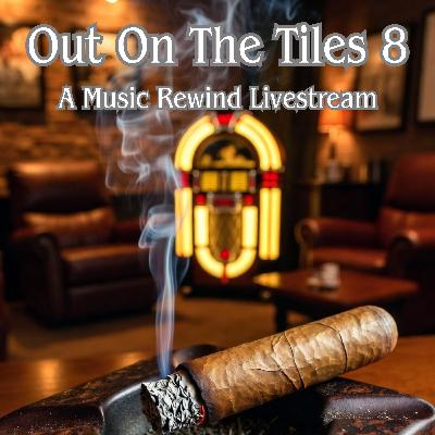 Out On The Tiles #8 - A Music Rewind Livestream Out On The Tiles #8 - A Music Rewind Livestream