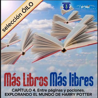 MÁS LIBROS MÁS LIBRES. Capítulo 4. Entre páginas y pociones. EXPLORANDO EL MUNDO DE HARRY POTTER.