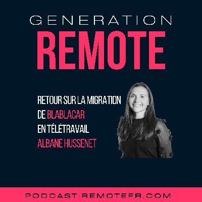 #47 - Retour sur 5 années de Télétravail chez Blablacar, avec Albane Hussenet #47 - Retour sur 5 années de Télétravail chez Blablacar, avec Albane Hussenet