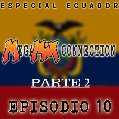 Megamix Connection - Episodio 10 - 2a Parte (Especial Ecuador) - Episodio exclusivo para mecenas Megamix Connection - Episodio 10 - 2a Parte (Especial Ecuador) - Episodio exclusivo para mecenas