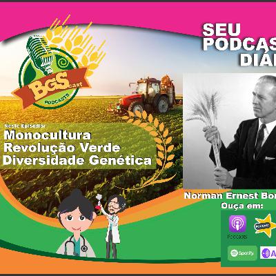 #56 - 1 Bilhão de vidas salvas, há controvérsias! Conheça o Agr. Norman Ernest Borlaug, Nobel da Paz