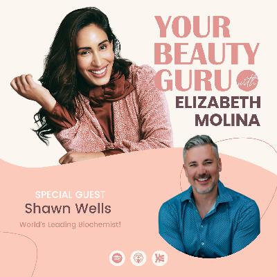Ep. 11 The Secret to Energy for Beauty with Shawn Wells