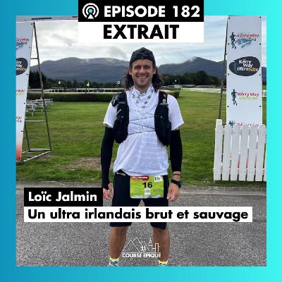 [EXTRAIT] Kerry Way, un ultra irlandais brut et sauvage, avec Loïc Jalmin