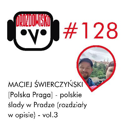 #128 - Maciej ŚWIERCZYŃSKI pokazuje Pragę - vol. 3 (rozdziały w opisie) #128 - Maciej ŚWIERCZYŃSKI pokazuje Pragę - vol. 3 (rozdziały w opisie)