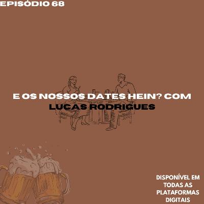 Dates com Lucas Rodrigues