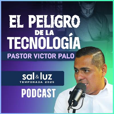 El Peligro de la Tecnología - Ps. Victor Palo