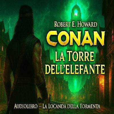 Audiolibro Conan il Barbaro: La Torre dell’Elefante Audiolibro Conan il Barbaro: La Torre dell’Elefante