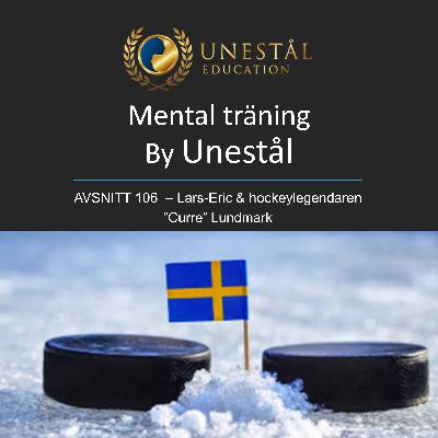 Avsnitt 106 – Lars-Eric & hockeylegendaren ”Curre” Lundmark"