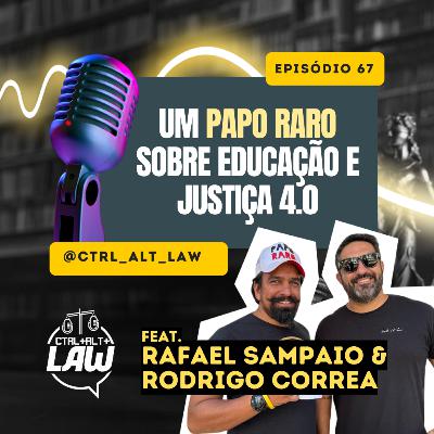 EP. 67 - Um PAPO RARO sobre Educação e Justiça 4.0