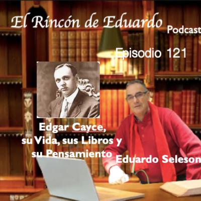 Episodio 121 Edgar Cayce su vida, libros y pensamiento Episodio 121 Edgar Cayce su vida, libros y pensamiento