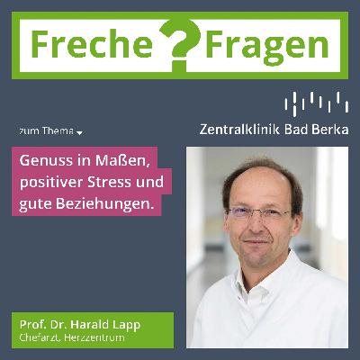 Freche Fragen an Prof. Lapp: Genuss in Maßen, positiver Stress und gute Beziehungen
