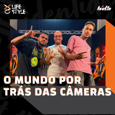 Lifestyle #5 - O mundo por trás das câmeras