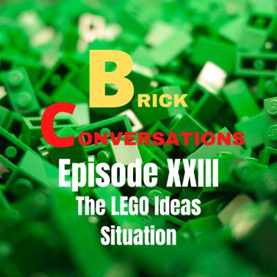 The LEGO Ideas Situation-Brick Conversations Episode XXIII