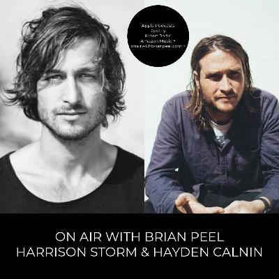 On Air with Brian Peel + Harrison Storm & Hayden Calnin