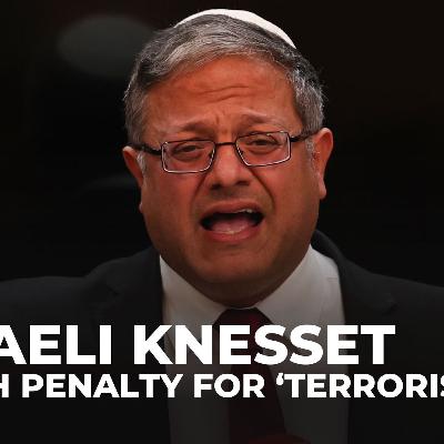 Israel parliament passes first reading of death penalty for ‘terrorism’ law