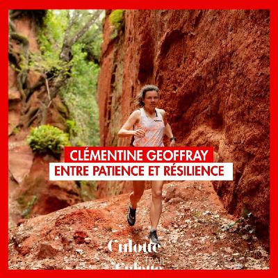 EP 58 CLEMENTINE GEOFFRAY "Entre patience & résilience"