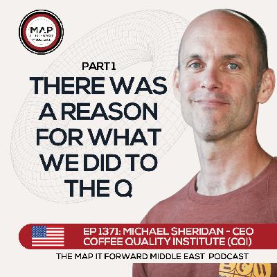 EP 886 Michael Sheridan - The History and Mission of the CQI - Map It Forward Middle East Podcast Lee Safar