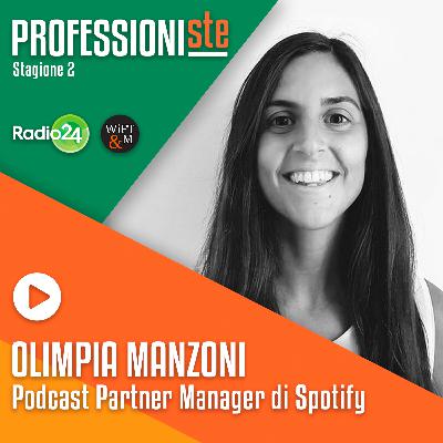 S2 - Ep. 9 | Olimpia Manzoni, Podcast Partner Manager di Spotify - I podcasts come una nuova forma di narrazione