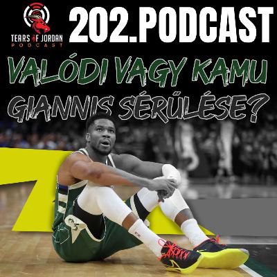 #202 Tears of Jordan – Valódi vagy kamu Giannis sérülése?