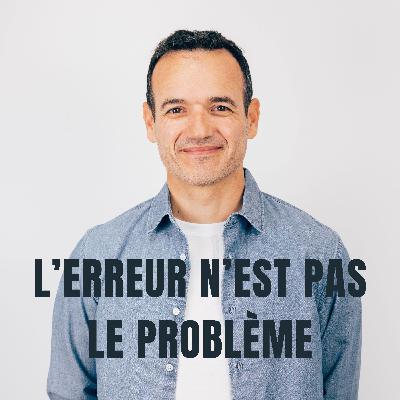 L’Erreur n’est Pas le Problème