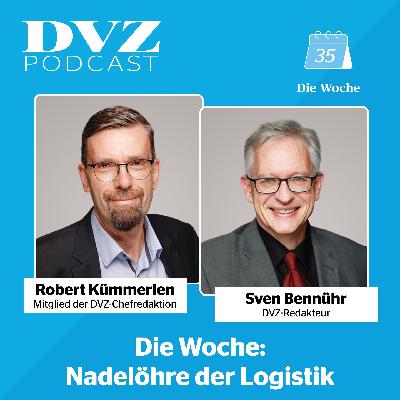 Die Woche: Nadelöhre der Logistik