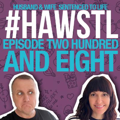 #HAWSTL 208 - New Year Catch Up Pt. 1