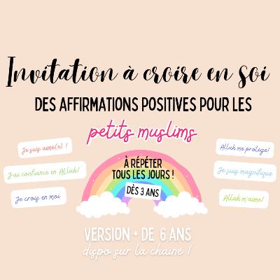Invitation à croire en soi, affirmations positives dès 3 ans pour petits muslims