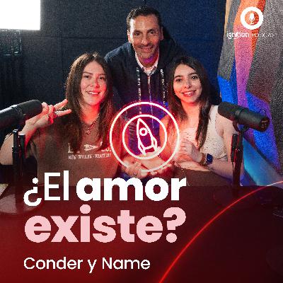 Ep. #10 | ¿El amor existe? Ft. Conder y Name