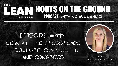 Lean at the Crossroads: Culture, Community, and Congress with Elizabeth Taylor (Episode 94) Lean at the Crossroads: Culture, Community, and Congress with Elizabeth Taylor (Episode 94)