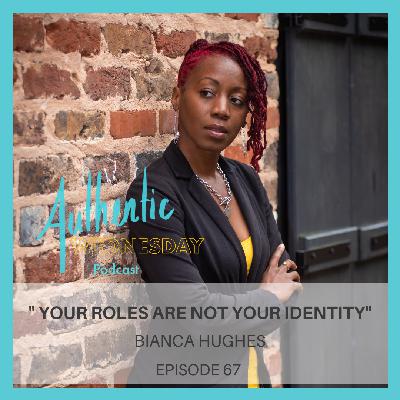 67. Your Roles are Not your Identity
