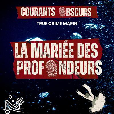 La Mariée des Profondeurs | Affaire Tina Watson La Mariée des Profondeurs | Affaire Tina Watson