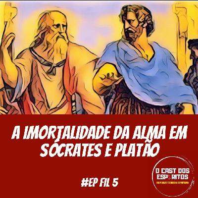 #EP05 | A Imortalidade da Alma em Sócrates e Platão #EP05 | A Imortalidade da Alma em Sócrates e Platão