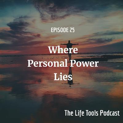 EP25: Where Personal Power Lies