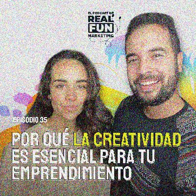 EP #35 | Por qué la creatividad es ESENCIAL para tu emprendimiento EP #35 | Por qué la creatividad es ESENCIAL para tu emprendimiento