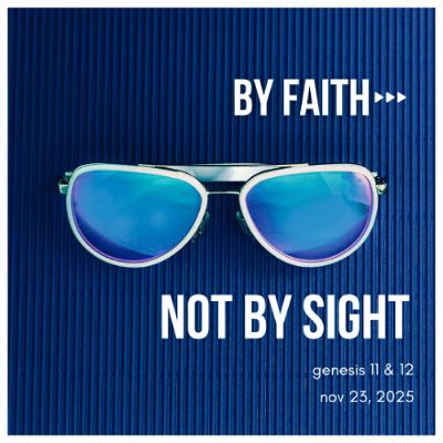 11-23-25 By Faith, Not By Sight - Andrew Fulton